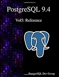 PostgreSQL 9.4 Vol5: Reference (Paperback)