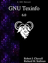 Gnu Texinfo 6.0: The Gnu Documentation Format (Paperback)
