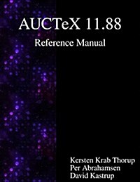 Auctex 11.88 Reference Manual: A Sophisticated Tex Environment for Emacs (Paperback)