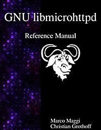 Gnu Libmicrohttpd Reference Manual (Paperback)