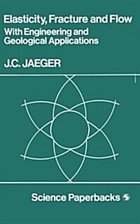 Elasticity, Fracture and Flow : With Engineering and Geological Applications (Paperback, 3 Revised edition)