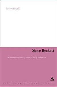 Since Beckett : Contemporary Writing in the Wake of Modernism (Hardcover)