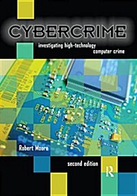 Cybercrime : Investigating High-Technology Computer Crime (Hardcover, 2 ed)