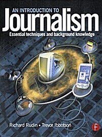 Introduction to Journalism : Essential techniques and background knowledge (Hardcover)