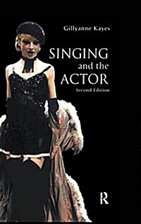 Singing and the Actor (Hardcover, 2 ed)