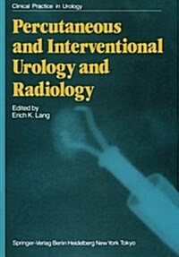 Percutaneous and Interventional Urology and Radiology (Paperback, Softcover reprint of the original 1st ed. 1986)