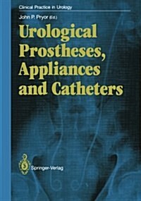 Urological Prostheses, Appliances and Catheters (Paperback, Softcover reprint of the original 1st ed. 1992)