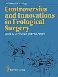 Controversies and Innovations in Urological Surgery (Paperback, Softcover reprint of the original 1st ed. 1988)