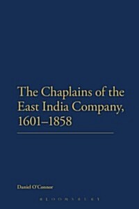 The Chaplains of the East India Company, 1601-1858 (Paperback)