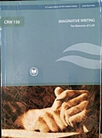 CRW 150 Imaginative Writing the Elements of Craft (Paperback, Rio Salado Edition)