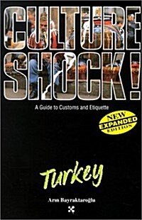 Turkey (Culture Shock! A Survival Guide to Customs & Etiquette) (Paperback, Expanded)