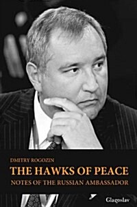 The Hawks of Peace : Notes of the Russian Ambassador (Paperback)