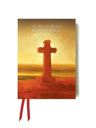 The Illustrated Book of Hymns and Psalms : Contemplations for Every Day (Hardcover, New ed)