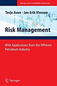 Risk Management : With Applications from the Offshore Petroleum Industry (Paperback, Softcover reprint of hardcover 1st ed. 2007)