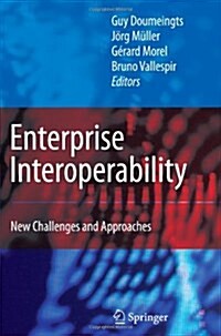 Enterprise Interoperability : New Challenges and Approaches (Paperback, Softcover reprint of hardcover 1st ed. 2007)