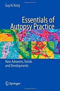 Essentials of Autopsy Practice : New Advances, Trends and Developments (Paperback, Softcover reprint of hardcover 1st ed. 2008)