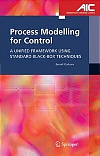 Process Modelling for Control : A Unified Framework Using Standard Black-box Techniques (Paperback, Softcover reprint of hardcover 1st ed. 2005)