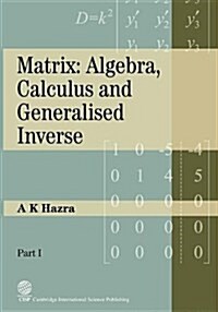 Matrix : Algebra, Calculus and Generalized Inverse (Part I) (Paperback)