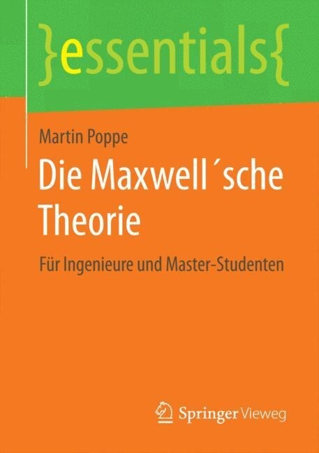 Die Maxwell큦che Theorie: F? Ingenieure Und Master-Studenten (Paperback, 2015)