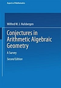 Conjectures in Arithmetic Algebraic Geometry: A Survey (Paperback, 2, 1994. Softcover)