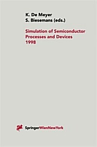 Simulation of Semiconductor Processes and Devices 1998: Sispad 98 (Paperback, Softcover Repri)
