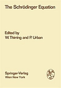 The Schr?inger Equation: Proceedings of the International Symposium 50 Years Schr?inger Equation in Vienna, 10th-12th June 1976 (Paperback, Softcover Repri)