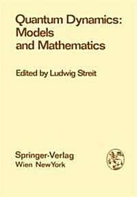 Quantum Dynamics: Models and Mathematics: Proceedings of the Symposium Quantum Dynamics: Models and Mathematics, at the Centre for Interdisciplinary R (Paperback, Softcover Repri)