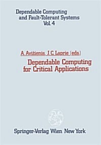 Dependable Computing for Critical Applications (Paperback, Softcover Repri)