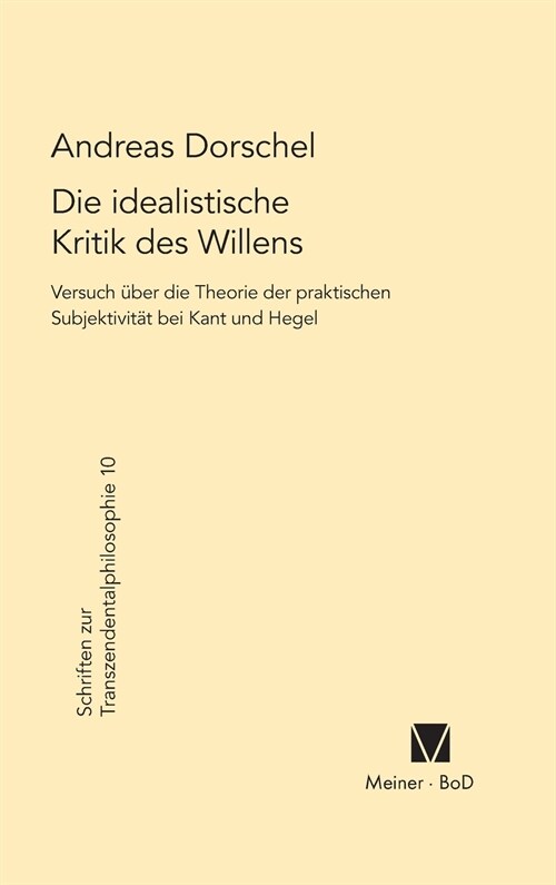 Die Idealistische Kritik Des Willens (Hardcover)