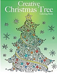Creative Christmas Tree Coloring Book: A collection of classic & contemporary Christmas trees to color (Paperback)
