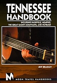 Tennessee Handbook: Including Nashville, Memphis, the Great Smoky Mountains, and Nutbush (Tennessee Handbook, 2nd ed) (Paperback, 2nd)