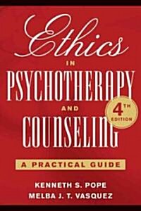 Ethics in Psychotherapy and Counseling : A Practical Guide (Paperback, 4 Rev ed)