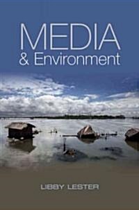 Media and Environment : Conflict, Politics and the News (Paperback)