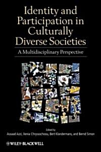 Identity and Participation in Culturally Diverse Societies : A Multidisciplinary Perspective (Hardcover)