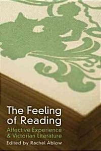 The Feeling of Reading: Affective Experience & Victorian Literature (Paperback)