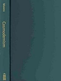 Cosmodernism: American Narrative, Late Globalization, and the New Cultural Imaginary (Hardcover)