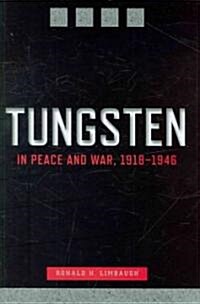 Tungsten in Peace and War, 1918-1946 (Hardcover)