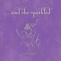 And She Sparkled (Hardcover)
