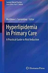 Hyperlipidemia in Primary Care: A Practical Guide to Risk Reduction (Paperback, 2011)