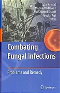 Combating Fungal Infections: Problems and Remedy (Hardcover, 2010)