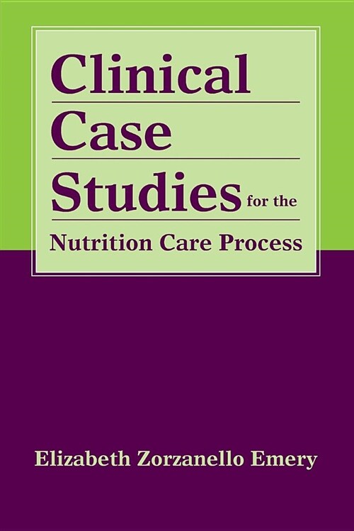 Clinical Case Studies for the Nutrition Care Process (Paperback)