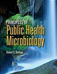 Principles of Public Health Microbiology (Paperback, Publich Health)