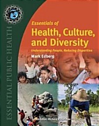 Essentials of Health, Culture, and Diversity: Understanding People, Reducing Disparities (Paperback)