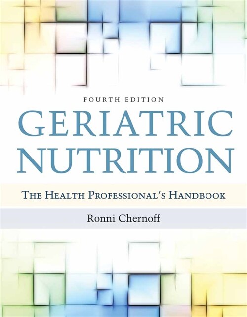 Geriatric Nutrition: The Health Professionals Handbook (Paperback, 4, Revised)