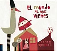 El mundo al que vienes / Life after the Whomb (Hardcover, LTF, Illustrated)