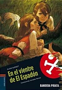 En el vientre de El Espadon / In the Belly of El Espadon (Paperback, Translation)