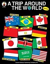 A Trip Around the World, Grades K - 5: Bringing Cultural Awareness to Your Classroom with Activities Across the Curriculum (Paperback)