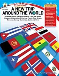 A New Trip Around the World, Grades K - 5: Activities Across the Curriculum for Cuba, the United Kingdom, Afghanistan, Chile, Iraq, Puerto Rico, Ghana (Paperback)