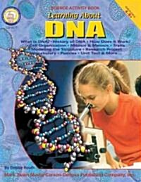 Learning about DNA, Grades 4 - 12 (Paperback)