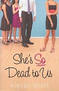 Shes So Dead to Us (Paperback)